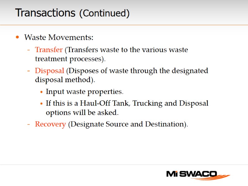 Transactions (Continued) Waste Movements: Transfer (Transfers waste to the various waste treatment processes). Disposal